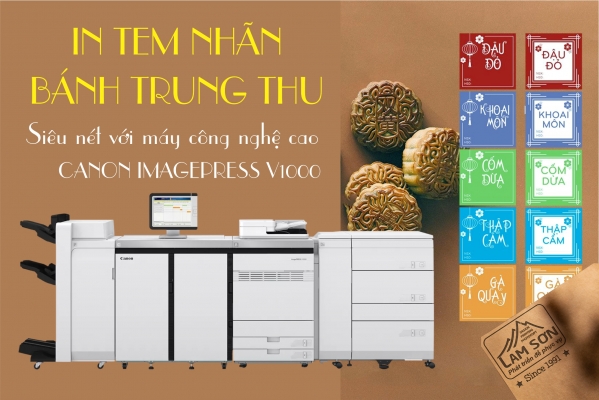 IN TEM NHÃN BÁNH TRUNG THU VỚI MÁY IN NHANH CANON IMAGEPRESS V1000  TẠI IN LAM SƠN GIA LAI